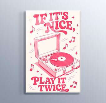 If It's Nice Play It Twice Müzik Cam Tablosu