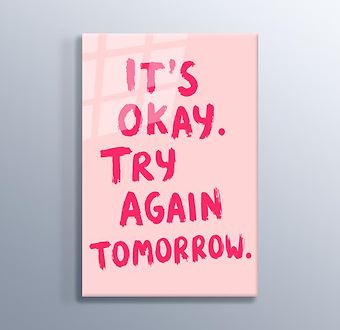 It's Okay Try Again Tomorrow Motivasyon Cam Tablosu