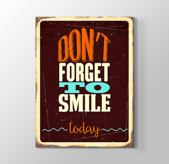 Don't Forget To Smile Today