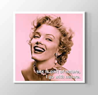 Marilyn Monroe - Sex is part of nature. I go along with nature