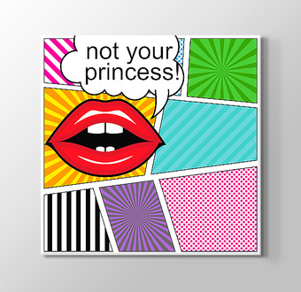 Not Your Princess - Pop Art