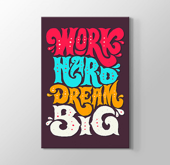 Work Hard Dream Big - 4