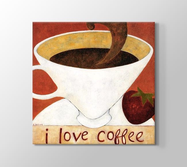 I Love Coffee - Kanvas Tablosu