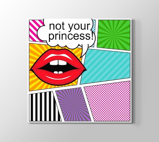  Not Your Princess - Pop Art