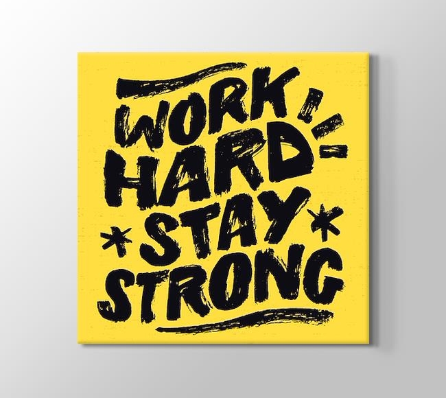  Work Hard Stay Strong
