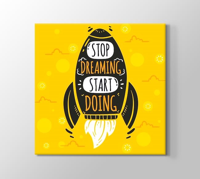  Stop Dreaming Start Doing