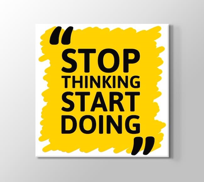  Stop Thinking Start Doing