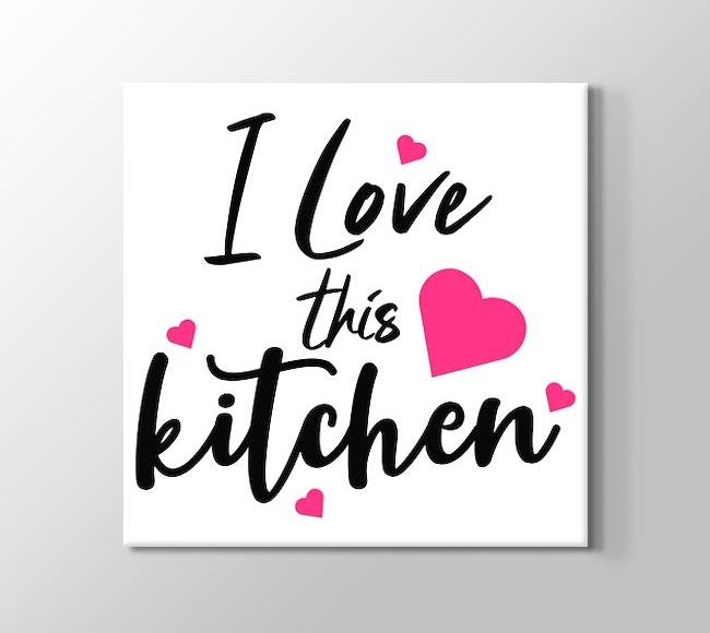  I Love This Kitchen