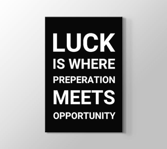  Luck is where preperation meets opportunity - Tipografi