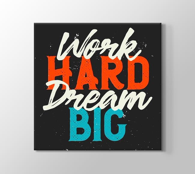  Work Hard Dream Big - 3 