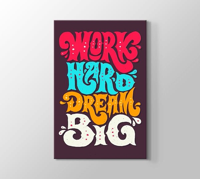  Work Hard Dream Big - 4