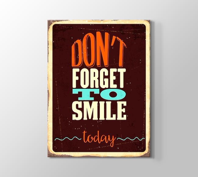  Don't Forget To Smile Today