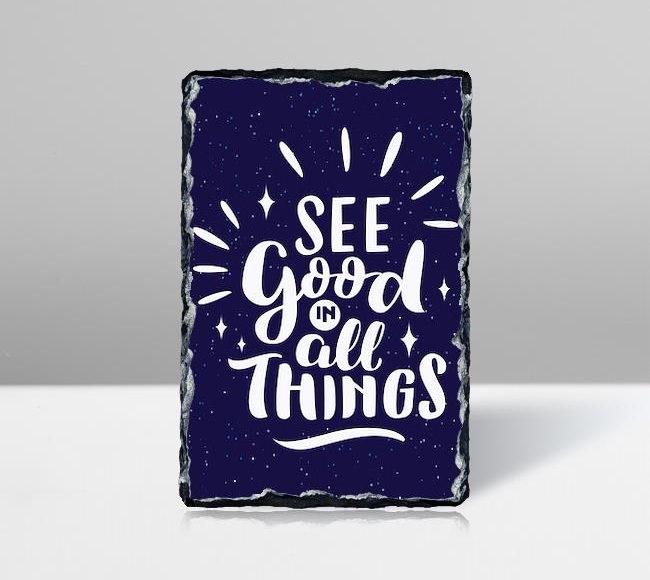 See Good in All Things