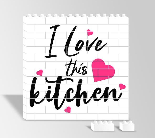 I Love This Kitchen