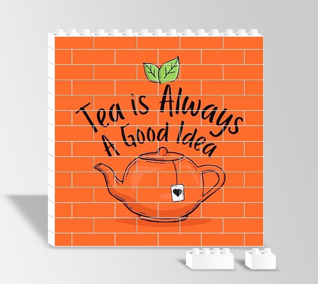 Tea is Always A Good Idea