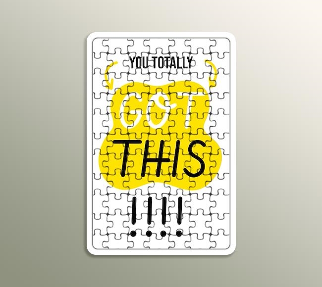 You Totally Got This!!!