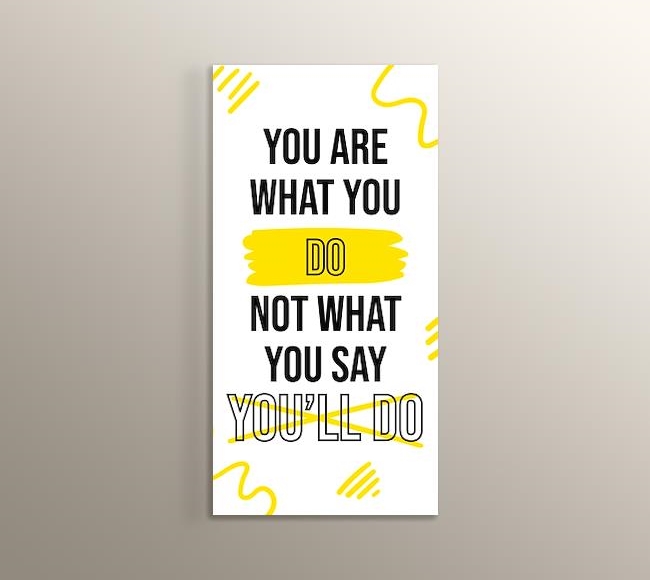 You Are What You Do, Not What You Say You'll Do