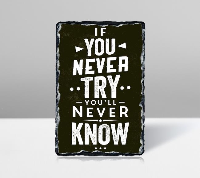 If You Never Try, You'll Never Know - Black