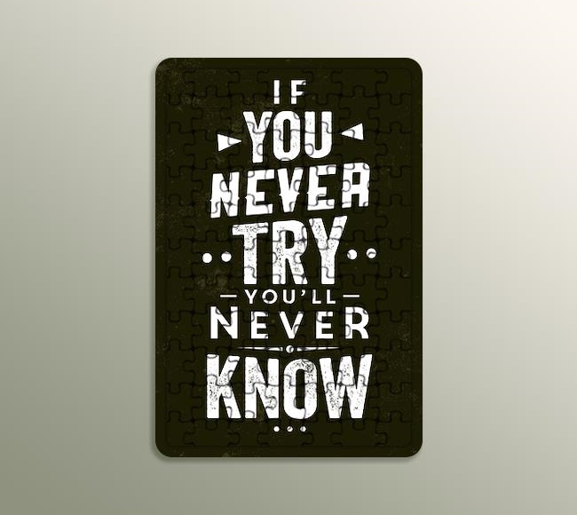 If You Never Try, You'll Never Know - Black