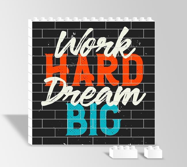 Work Hard Dream Big - 3 