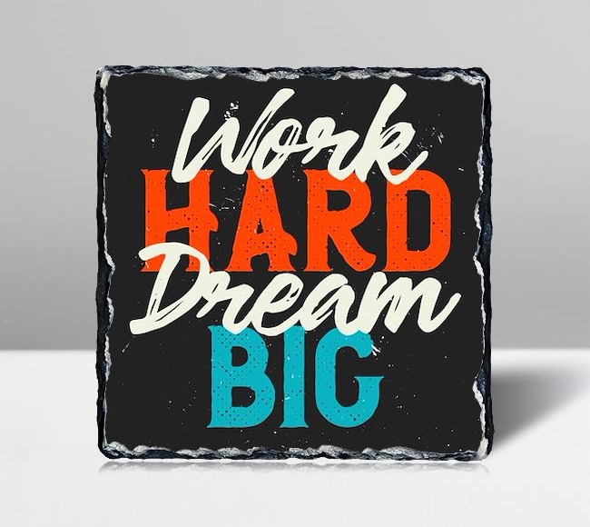 Work Hard Dream Big - 3 