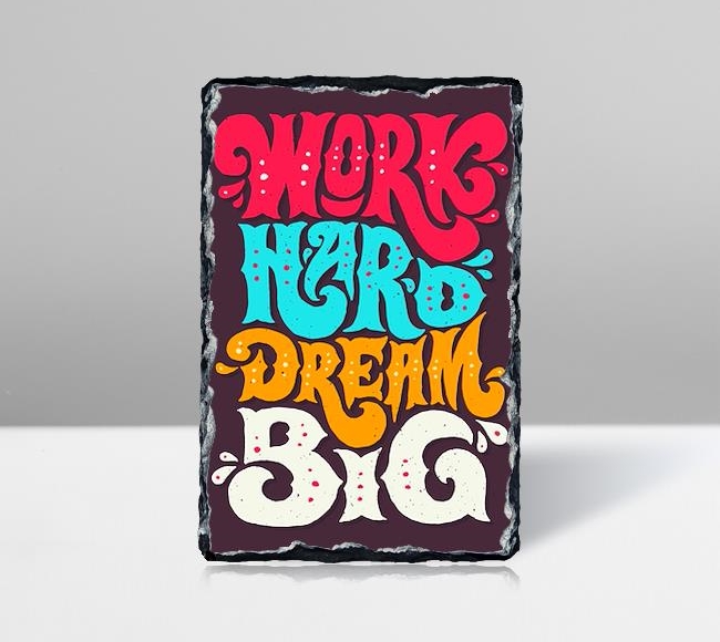 Work Hard Dream Big - 4