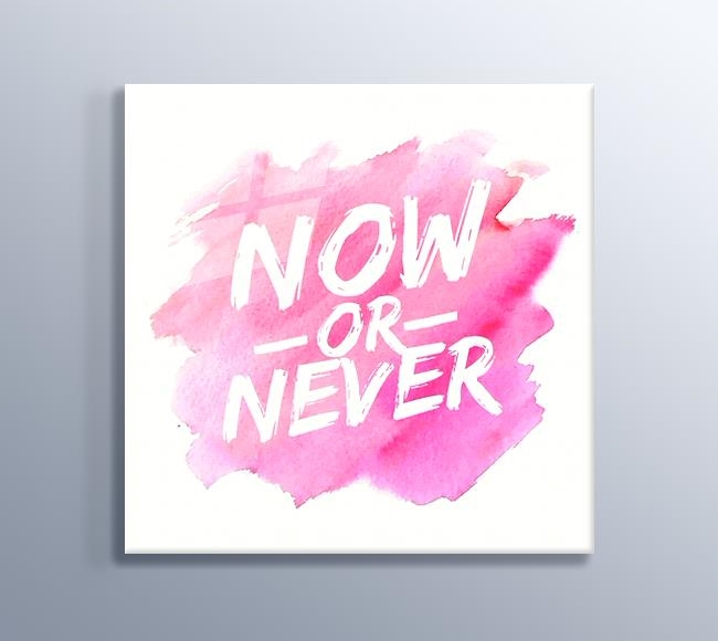 Now or Never - Pink