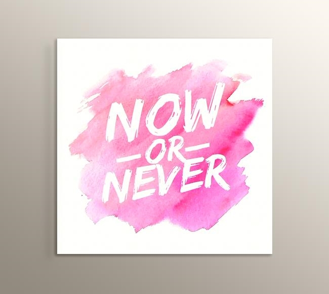 Now or Never - Pink