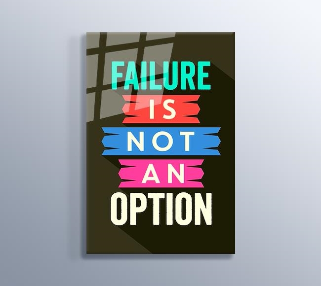 Failure Is Not An Option - Dikey